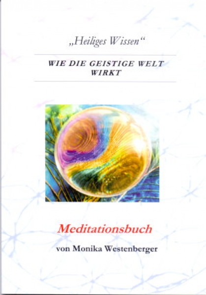 Westenberger, "Heiliges Wissen" - wie die geistige Welt wirkt